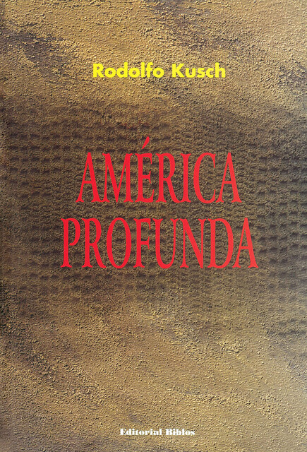 América profunda, Rodolfo Kusch