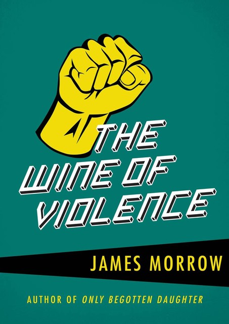 The Wine of Violence, James Morrow