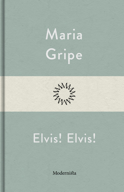Elvis! Elvis!, Maria Gripe