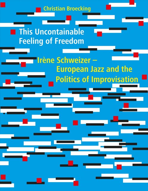 This Uncontainable Feeling of Freedom, Christian Broecking