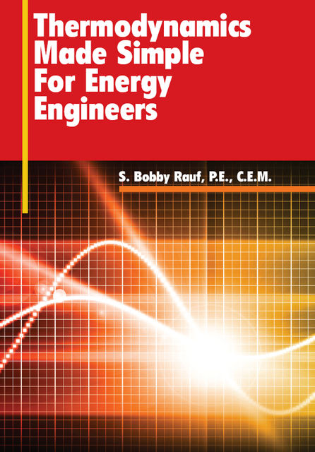 Thermodynamics Made Simple for Energy Engineers, S.Bobby Rauf