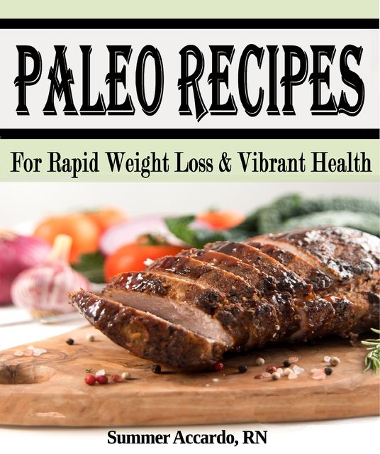 Paleo Recipes, RN, Summer Accardo