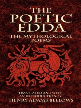 The Poetic Edda: The Mythological Poems, Henry Adams Bellows