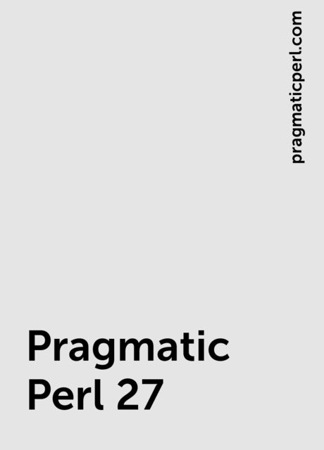 Pragmatic Perl 27, pragmaticperl.com