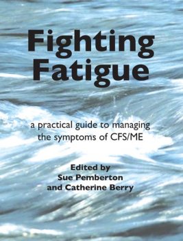 Fighting Fatigue, Catherine Berry, Sue Pemberton