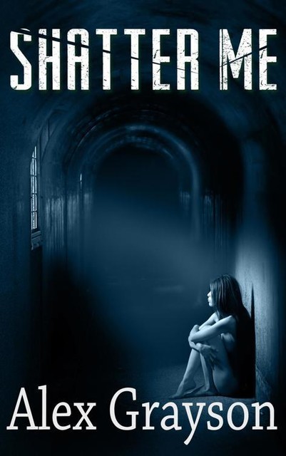 Shatter Me (The Jaded Series, #1), Alex Grayson