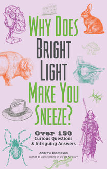 Why Does Bright Light Make You Sneeze, Andrew Thompson