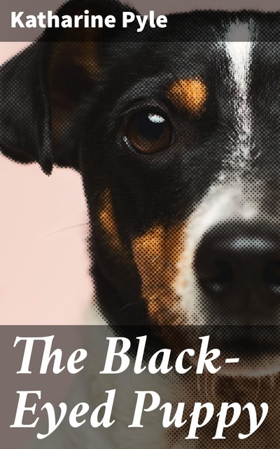 The Black-Eyed Puppy, Katharine Pyle