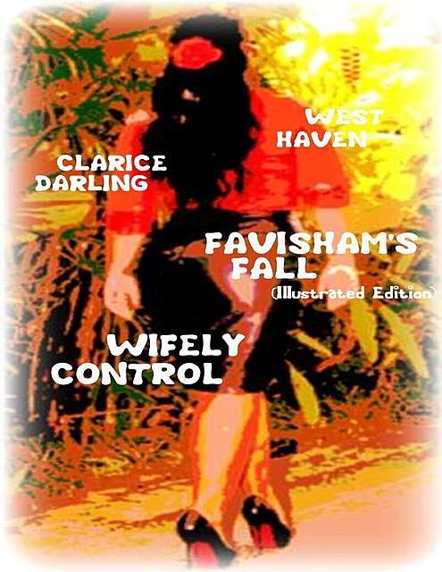 Favisham's Fall (Illustrated Edition) – Wifely Control, Clarice Darling, West Haven