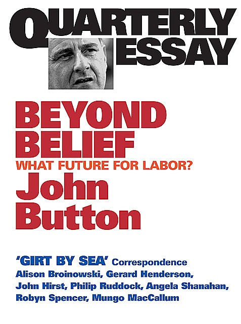 Quarterly Essay 6 Beyond Belief, John Button