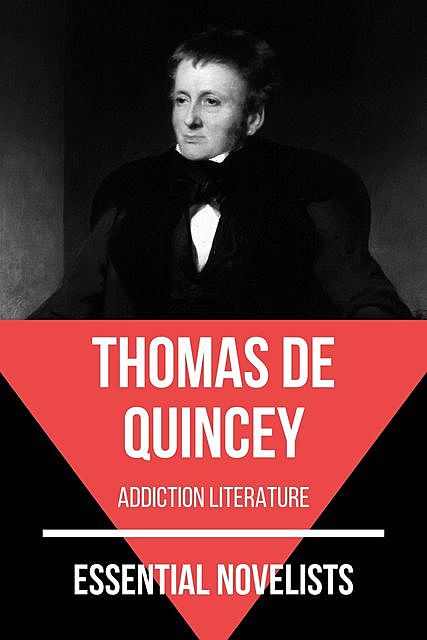 Essential Novelists – Thomas De Quincey, Thomas De Quincey, August Nemo