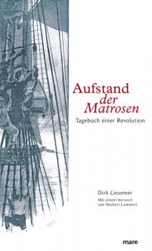 Aufstand der Matrosen, Dirk Liesemer