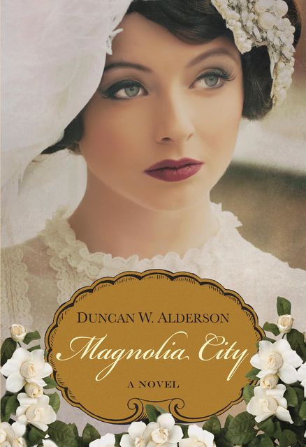 Magnolia City, Duncan W. Alderson