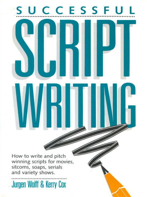 Successful Scriptwriting, Kerry Cox, Jurgen Wolff