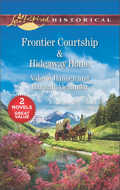 Frontier Courtship & Hideaway Home, Valerie Hansen, Hannah Alexander