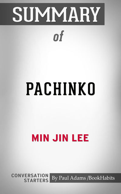 Summary of Pachinko, Paul Adams
