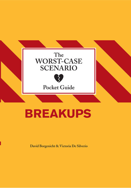 The Worst-Case Scenario Pocket Guide: Breakups, David Borgenicht, Victoria De Silverio