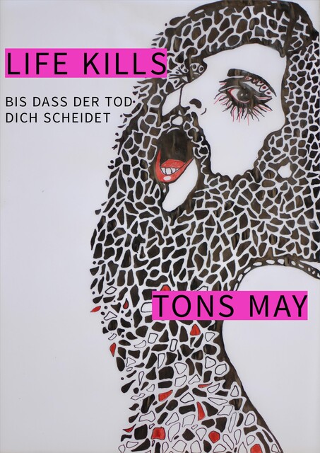 LIFE KILLS, Tons May
