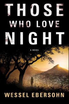 Those Who Love Night, Wessel Ebersohn