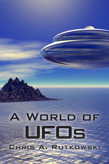 A World of UFOs, Chris A.Rutkowski