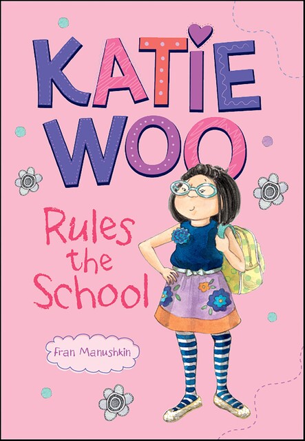 Katie Woo Rules the School, Fran Manushkin