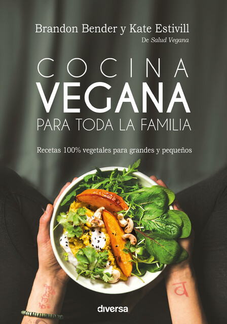 Cocina vegana para toda la familia, Brandon Bender, Kate Estivill