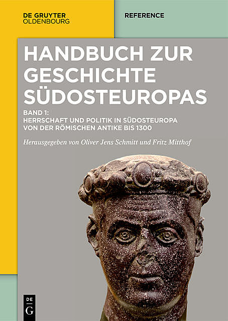 Handbuch zur Geschichte Südosteuropas, Ulf Brunnbauer, Oliver Jens Schmitt, Konrad Clewing