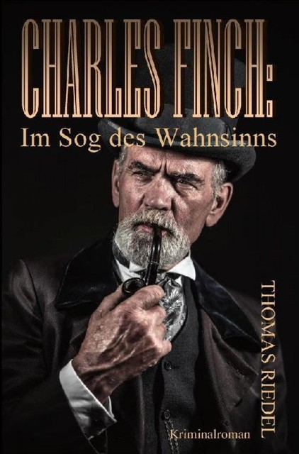 Charles Finch: Im Sog des Wahnsinns, Thomas Riedel