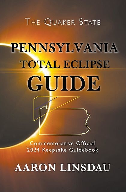 Pennsylvania Total Eclipse Guide, Aaron Linsdau