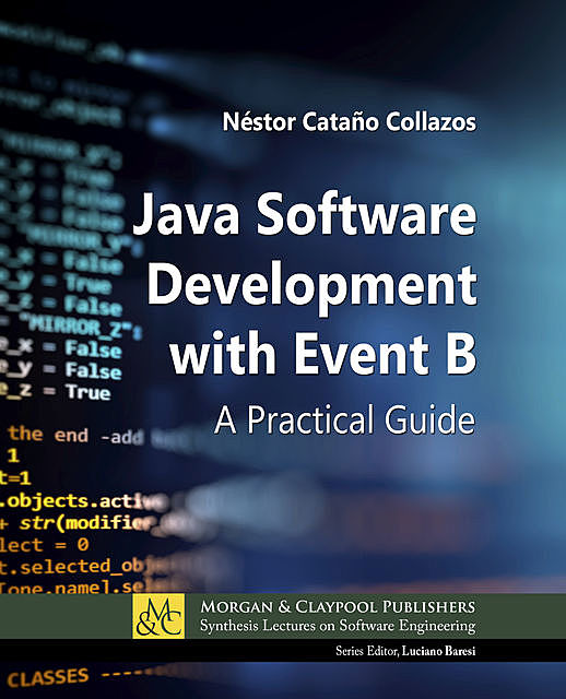 Java Software Development with Event B, Néstor Cataño Collazos