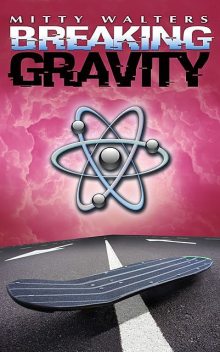Breaking Gravity, Mitty Walters