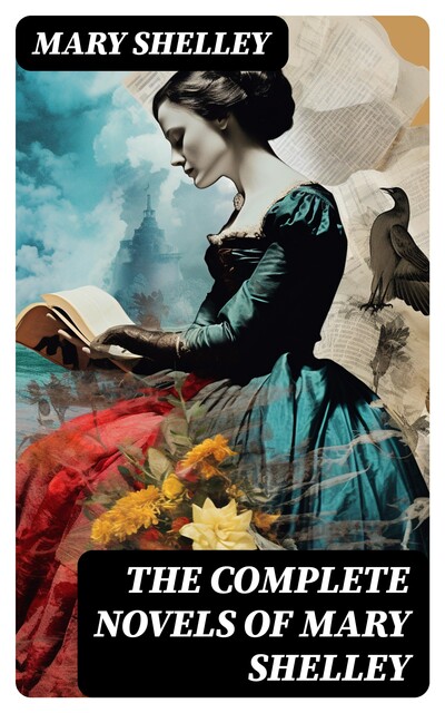 The Complete Novels, Mary Shelley