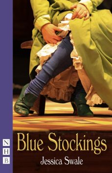 Blue Stockings, Jessica Swale
