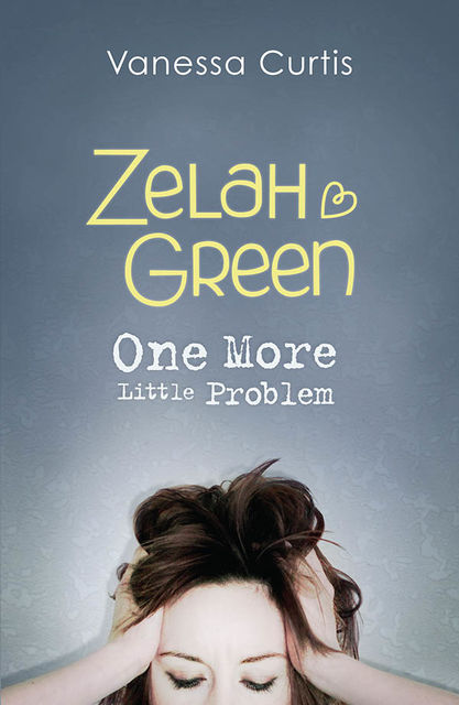 Zelah Green: One More Little Problem, Vanessa Curtis