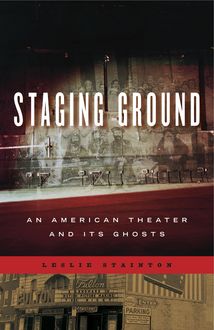 Staging Ground, Leslie Stainton