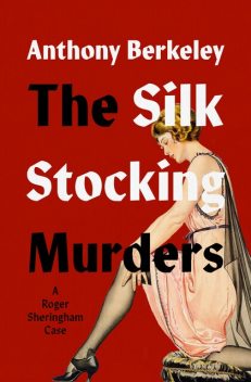 The Silk Stocking Murders, Anthony Berkeley
