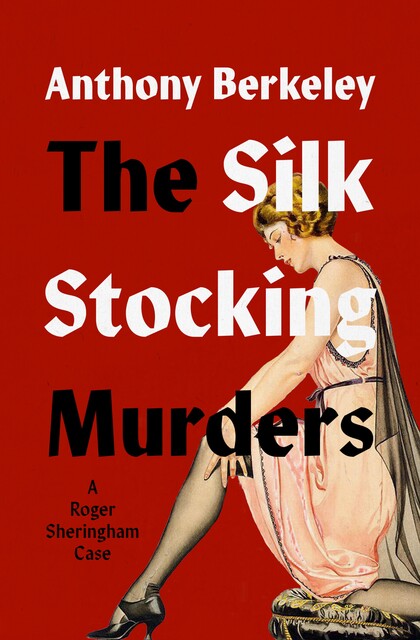 The Silk Stocking Murders, Anthony Berkeley