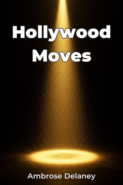 Hollywood Moves, Ambrose Delaney