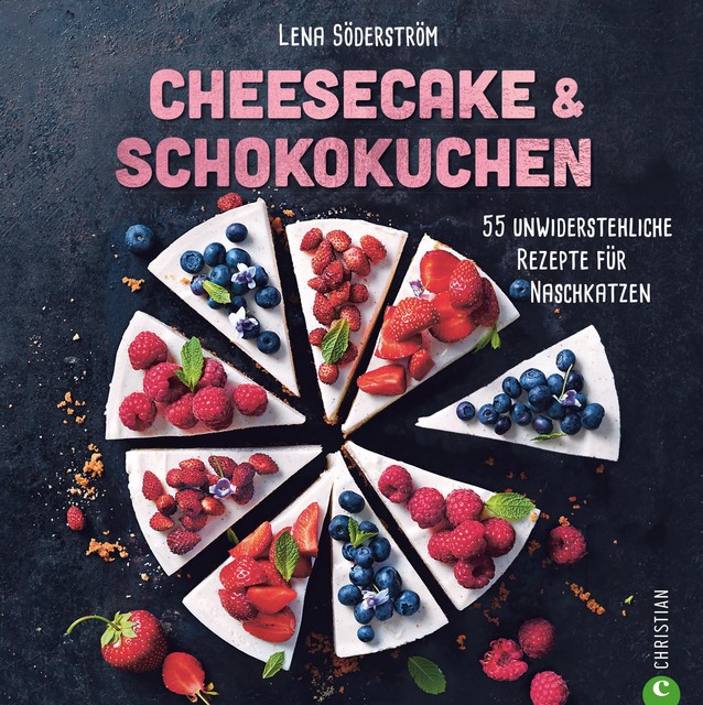 Backbuch: Cheesecake & Schokokuchen – 55 unwiderstehliche Rezepte für Naschkatzen, Lena Söderström