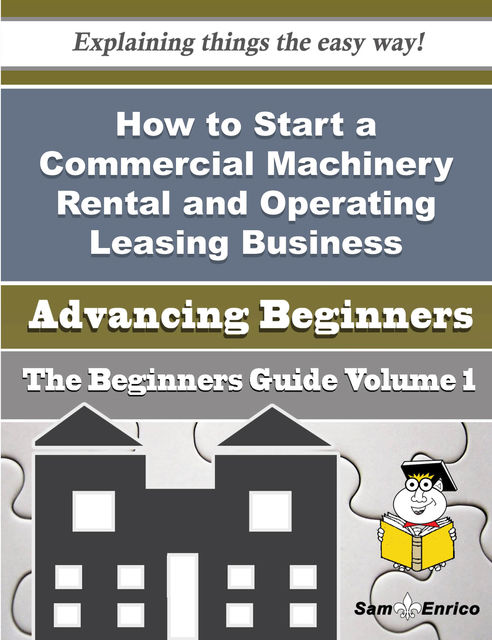 How to Start a Commercial Machinery Rental and Operating Leasing Business (Beginners Guide), Petra Gilliland