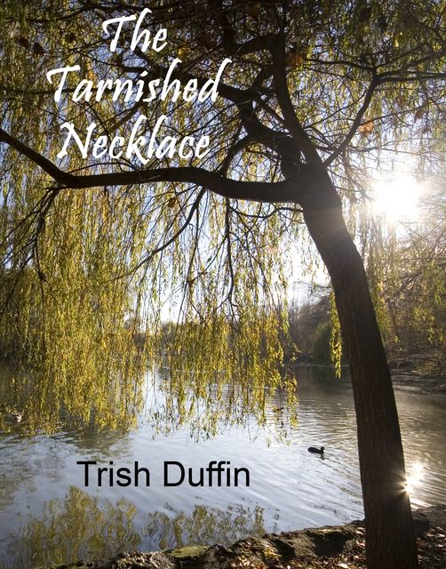 The Tarnished Necklace, Trish Inc. Duffin
