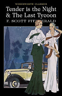 Tender is the Night / The Last Tycoon, Francis Scott Fitzgerald, Keith Carabine, Henry Claridge