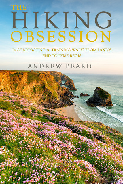 The Hiking Obsession, Andrew Beard