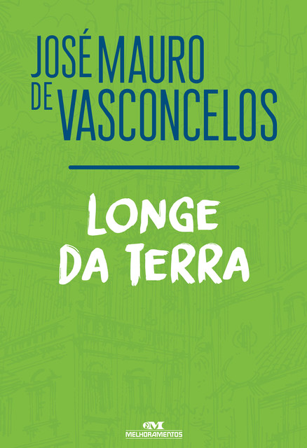 Longe da Terra, Jose Mauro De Vasconcelos