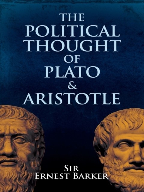 The Political Thought of Plato and Aristotle, Barker