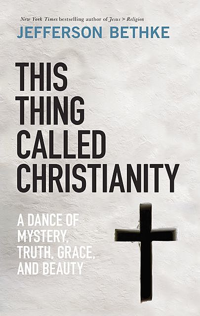 This Thing Called Christianity, Jefferson Bethke