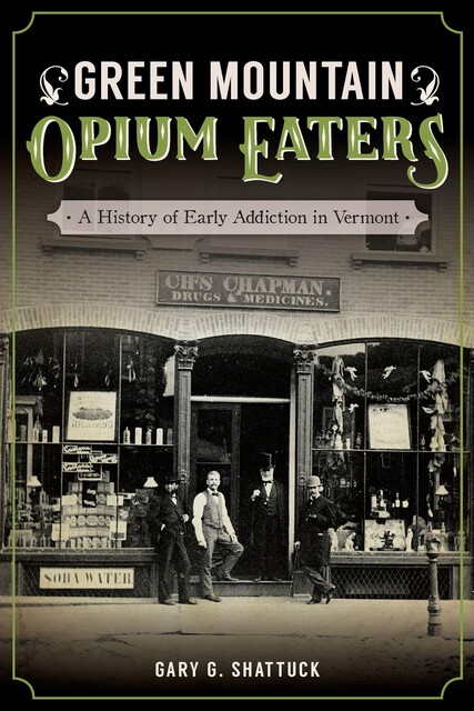 Green Mountain Opium Eaters, Gary G. Shattuck