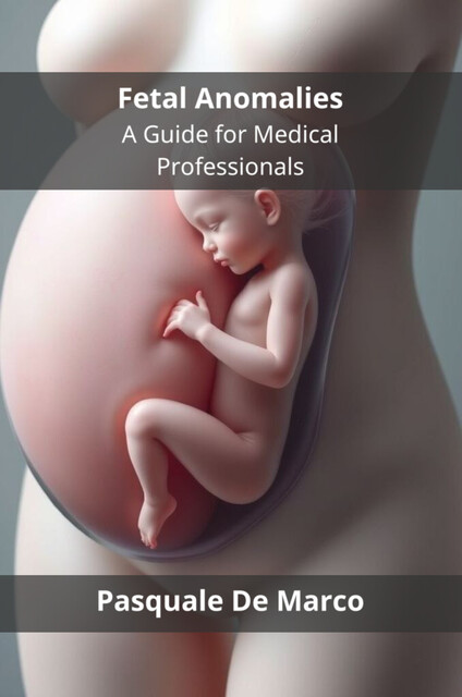 Fetal Anomalies, Pasquale De Marco