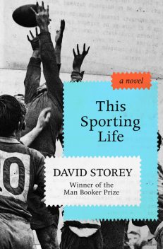 This Sporting Life, David Storey
