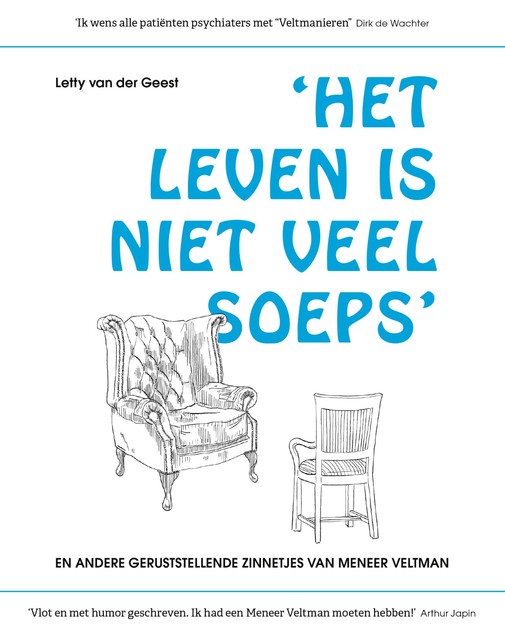 Het leven is niet veel soeps en andere geruststellende zinnetjes van Meneer Veltman, Letty van der Geest